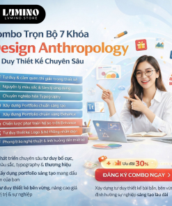 Combo Trọn Bộ 7 Khóa Design Anthropology – Tư Duy Thiết Kế Chuyên Sâu